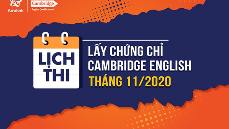LỊCH THI LẤY CHỨNG CHỈ CAMBRIDGE ENGLISH THÁNG 11/2020